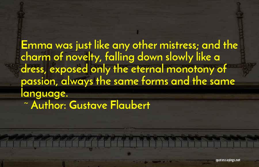 Falling Slowly For You Quotes By Gustave Flaubert