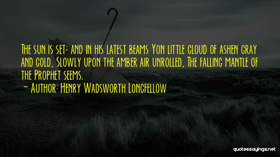 Falling Slowly For You Quotes By Henry Wadsworth Longfellow
