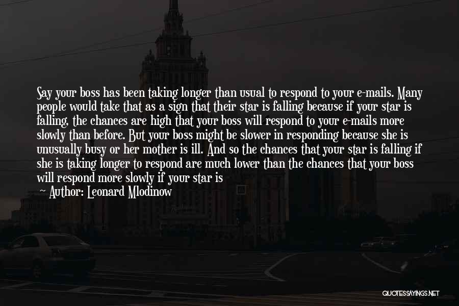 Falling Slowly For You Quotes By Leonard Mlodinow