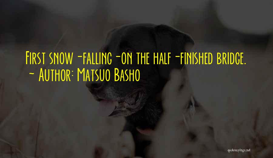 Falling Snow Quotes By Matsuo Basho