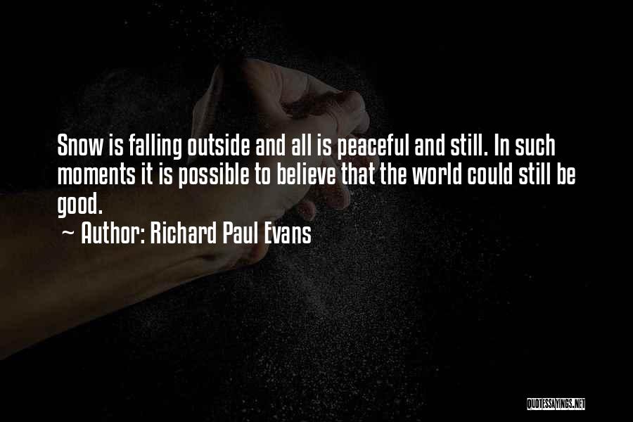 Falling Snow Quotes By Richard Paul Evans