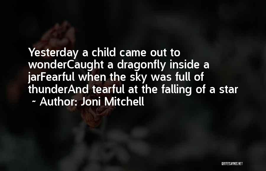 Falling Star Quotes By Joni Mitchell