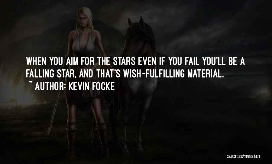 Falling Star Quotes By Kevin Focke