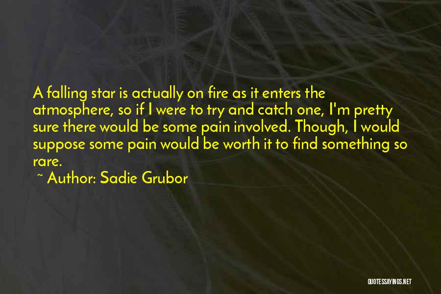 Falling Star Quotes By Sadie Grubor