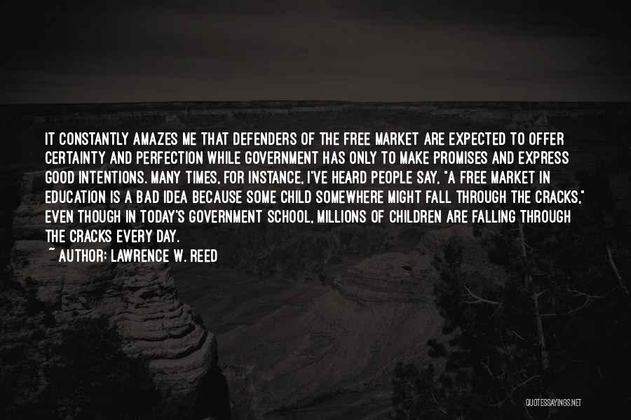 Falling Through The Cracks Quotes By Lawrence W. Reed