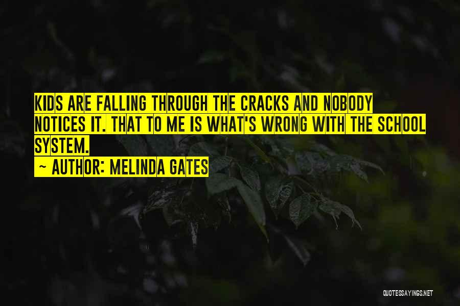 Falling Through The Cracks Quotes By Melinda Gates