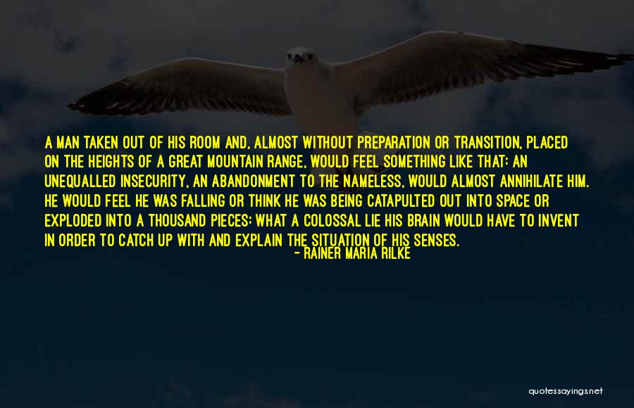 Falling To Pieces Quotes By Rainer Maria Rilke Falling To Pieces Quotes By Rainer Maria Rilke