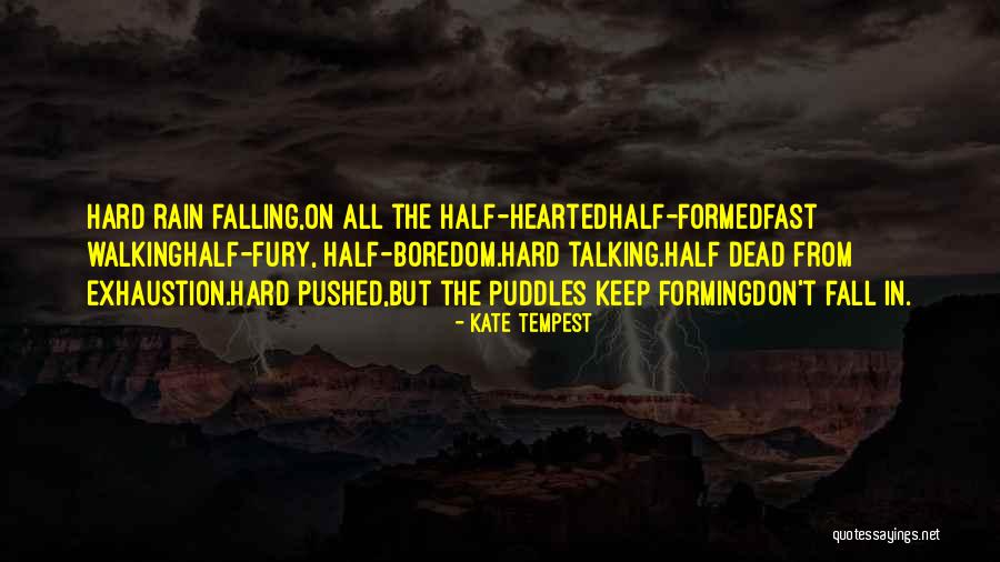 Falling Too Fast For Someone Quotes By Kate Tempest Falling Too Fast For Someone Quotes By Kate Tempest