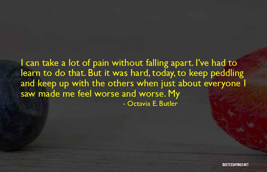 Falling Too Hard Quotes By Octavia E. Butler