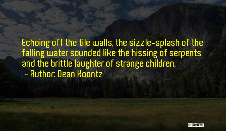 Falling Water Quotes By Dean Koontz