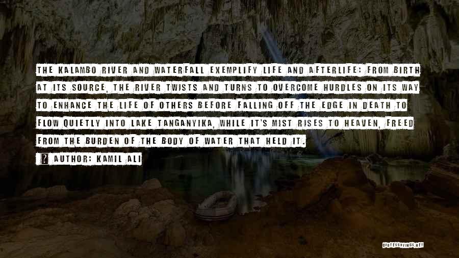 Falling Water Quotes By Kamil Ali