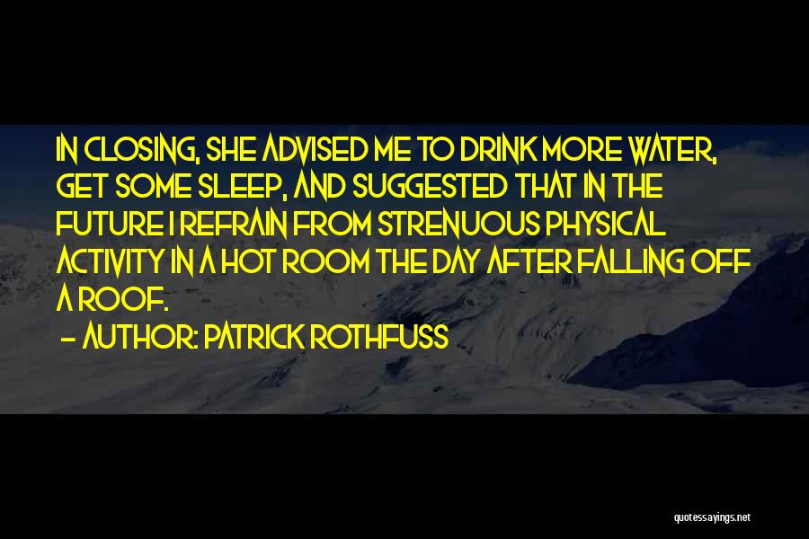 Falling Water Quotes By Patrick Rothfuss