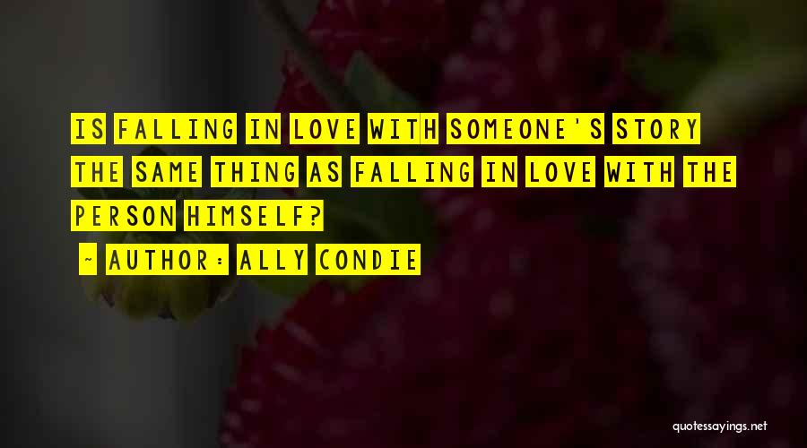 Falling With Someone Quotes By Ally Condie