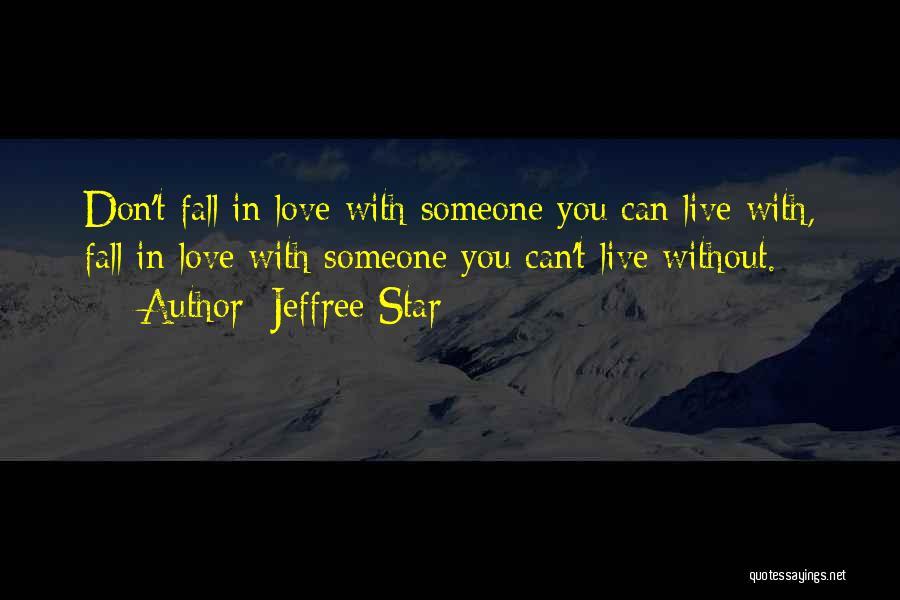 Falling With Someone Quotes By Jeffree Star