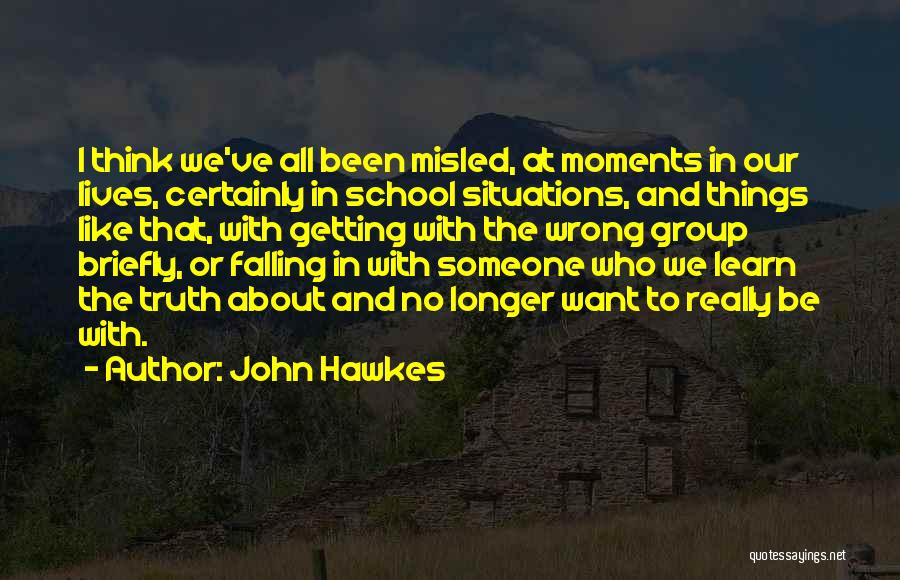 Falling With Someone Quotes By John Hawkes