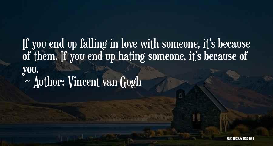 Falling With Someone Quotes By Vincent Van Gogh