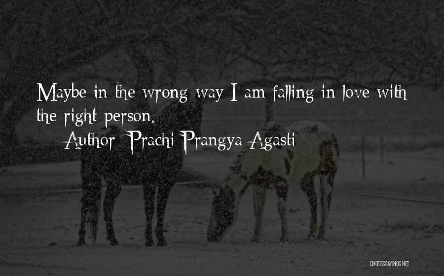 Falling With The Wrong Person Quotes By Prachi Prangya Agasti