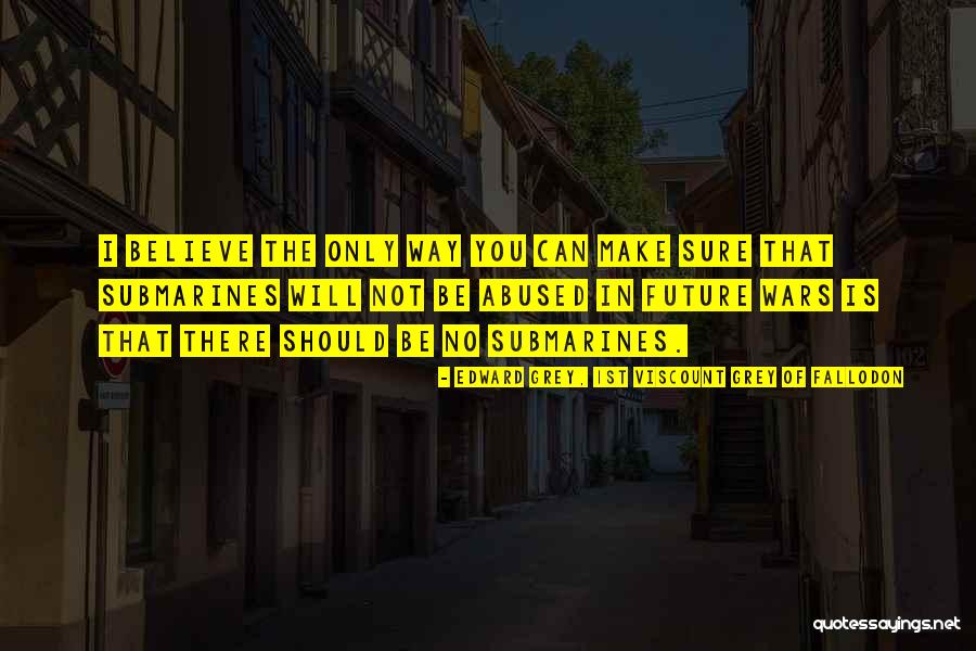 Fallodon Way Quotes By Edward Grey, 1st Viscount Grey Of Fallodon Fallodon Way Quotes By Edward Grey, 1st Viscount Grey Of Fallodon
