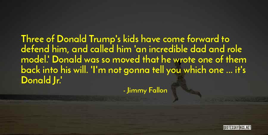 Fallon Dad Quotes By Jimmy Fallon Fallon Dad Quotes By Jimmy Fallon