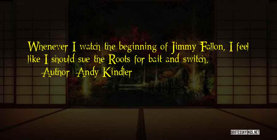 Fallon Quotes By Andy Kindler