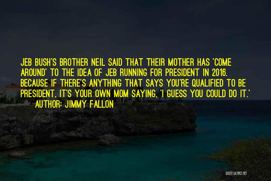 Fallon Quotes By Jimmy Fallon