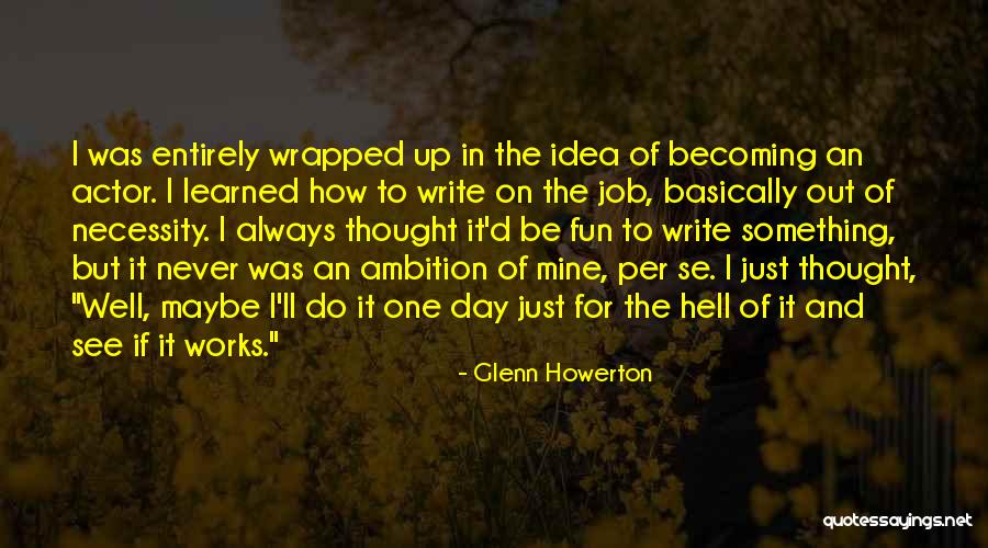 Fallos Judiciales Quotes By Glenn Howerton Fallos Judiciales Quotes By Glenn Howerton