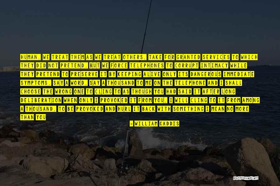 Fallout Todd Strasser Quotes By William Gaddis Fallout Todd Strasser Quotes By William Gaddis