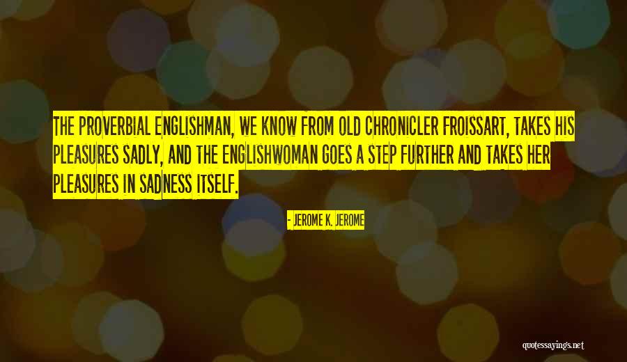 Fallouts Munsters Quotes By Jerome K. Jerome Fallouts Munsters Quotes By Jerome K. Jerome