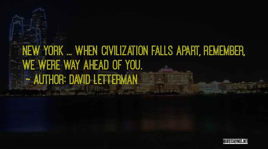 Falls Apart Quotes By David Letterman