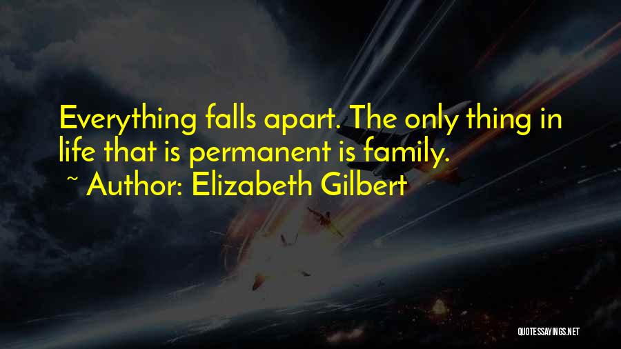 Falls Apart Quotes By Elizabeth Gilbert