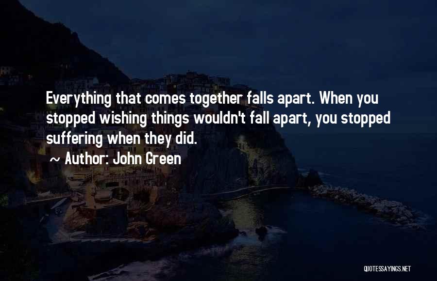 Falls Apart Quotes By John Green