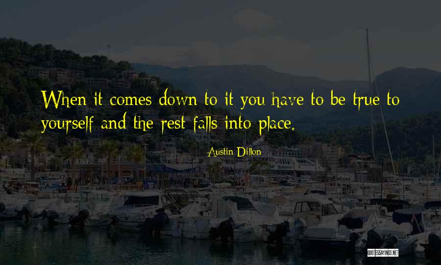 Falls Into Place Quotes By Austin Dillon Falls Into Place Quotes By Austin Dillon