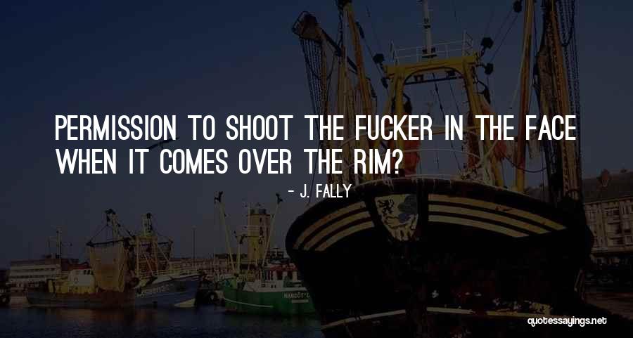 Fally Quotes By J. Fally Fally Quotes By J. Fally