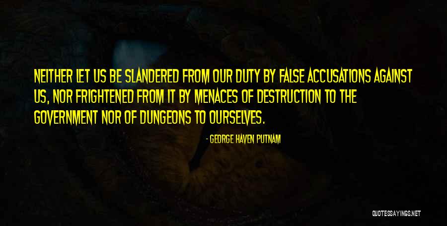 False Accusations Quotes By George Haven Putnam False Accusations Quotes By George Haven Putnam