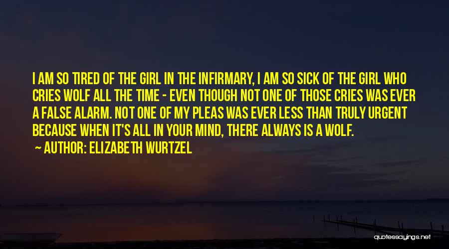 False Alarm Quotes By Elizabeth Wurtzel