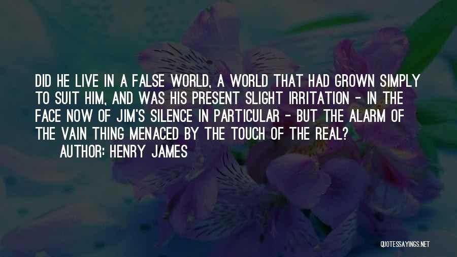 False Alarm Quotes By Henry James