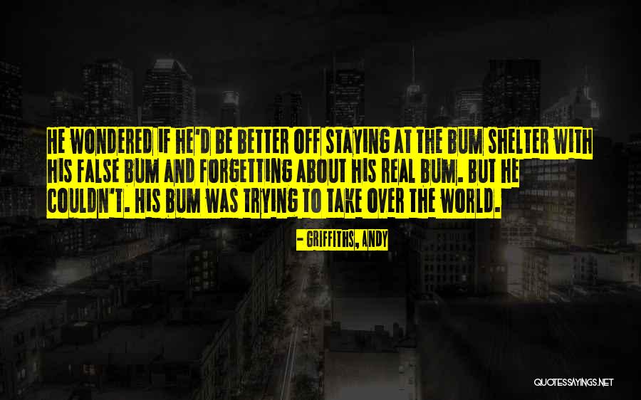 False And False Quotes By Griffiths, Andy False And False Quotes By Griffiths, Andy