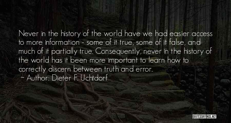 False And Truth Quotes By Dieter F. Uchtdorf