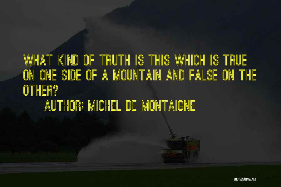 False And Truth Quotes By Michel De Montaigne