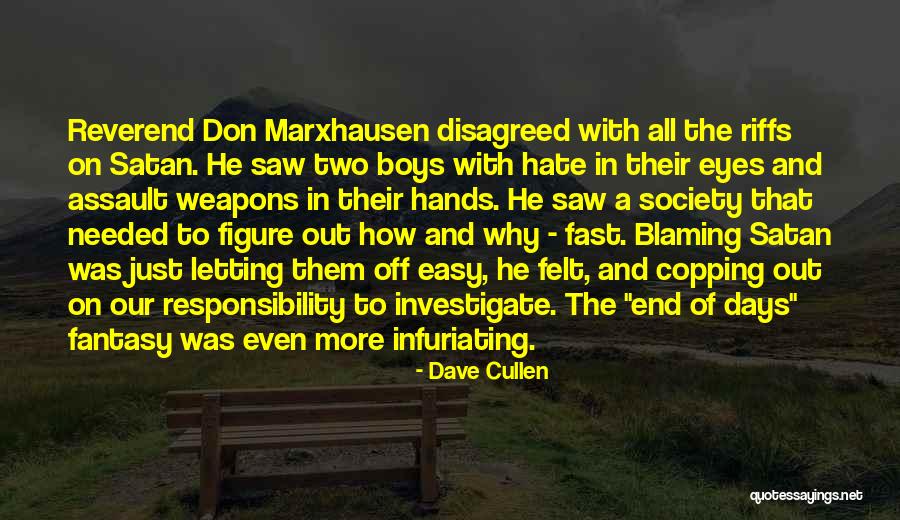 False Blaming Quotes By Dave Cullen False Blaming Quotes By Dave Cullen