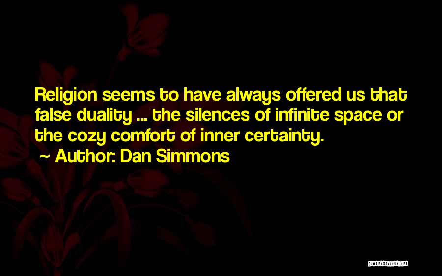 False Certainty Quotes By Dan Simmons