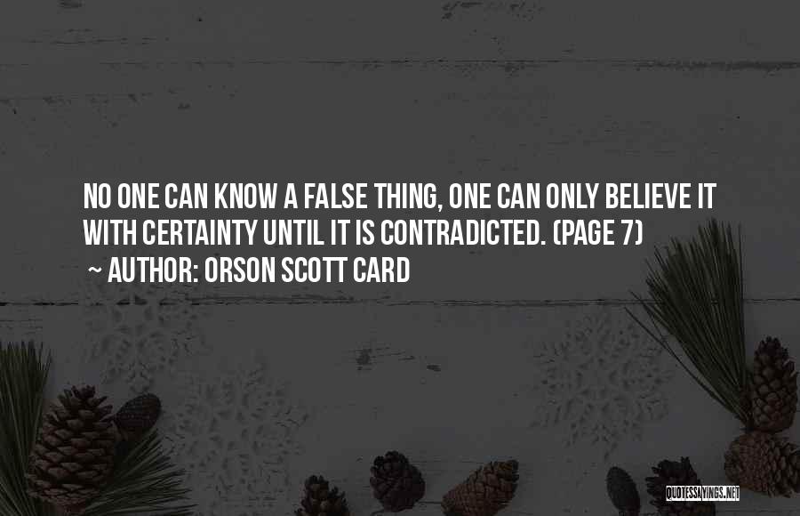 False Certainty Quotes By Orson Scott Card