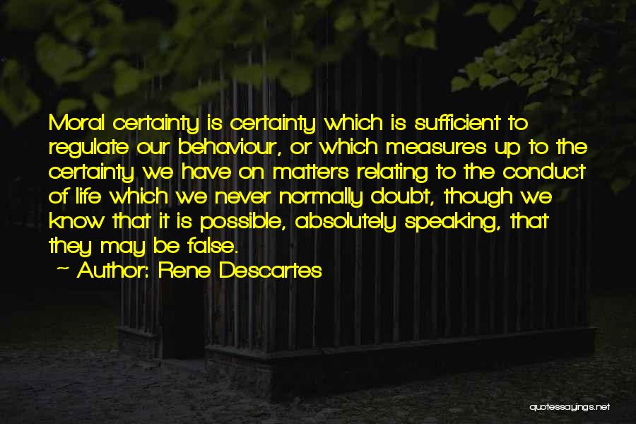 False Certainty Quotes By Rene Descartes