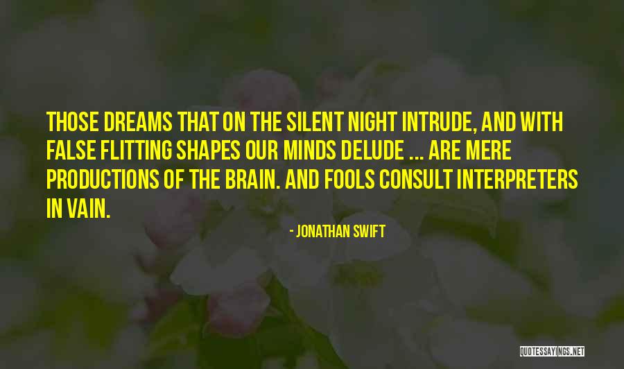False Dreams Quotes By Jonathan Swift False Dreams Quotes By Jonathan Swift