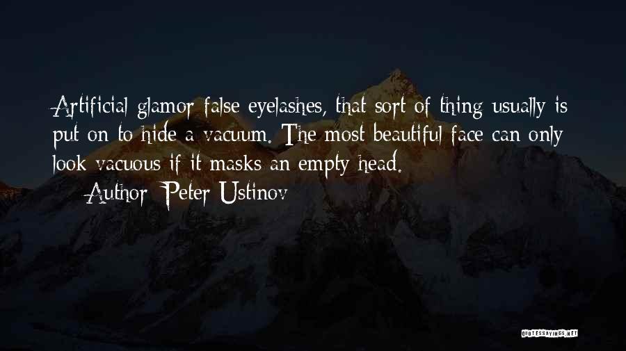 False Eyelashes Quotes By Peter Ustinov