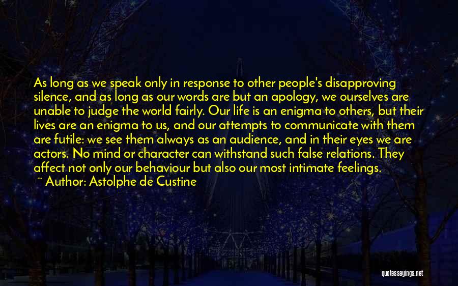 False Feelings Quotes By Astolphe De Custine