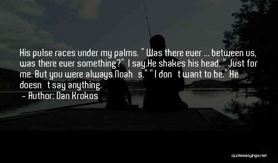 False Feelings Quotes By Dan Krokos
