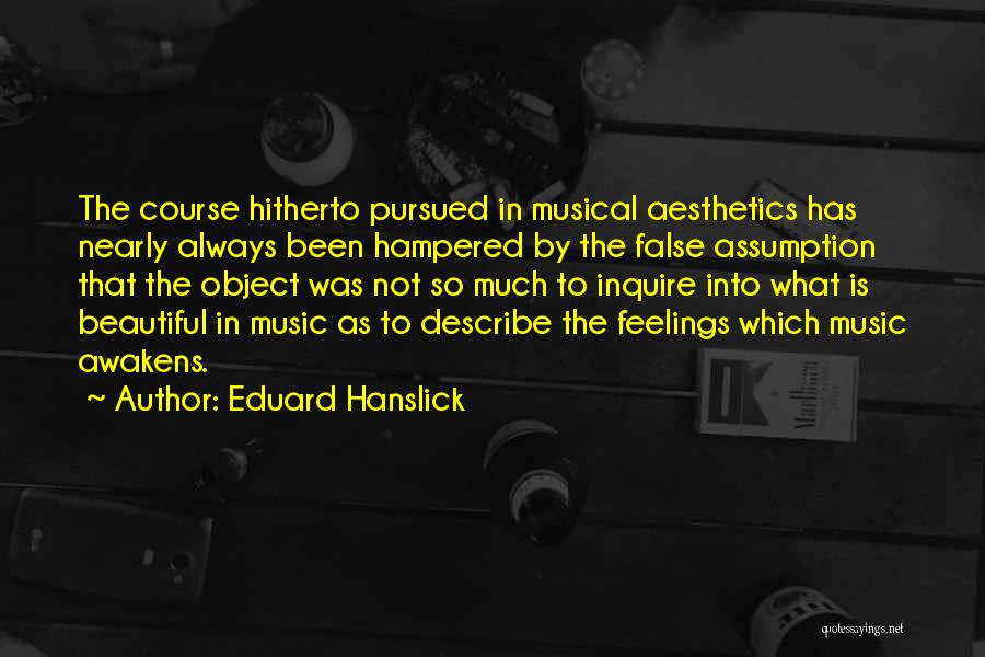 False Feelings Quotes By Eduard Hanslick