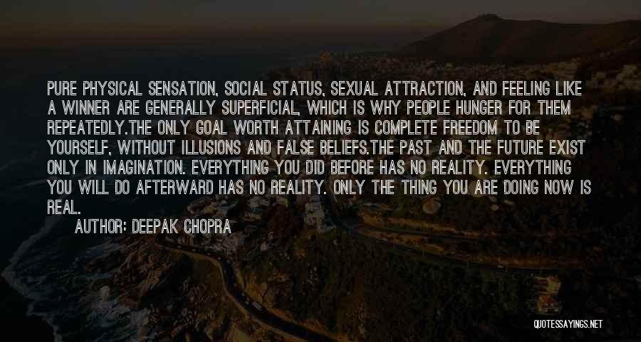 False Freedom Quotes By Deepak Chopra
