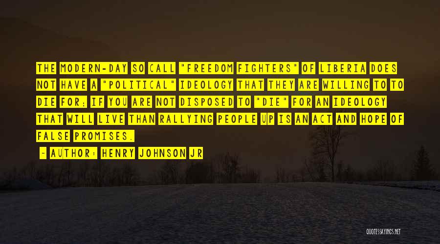 False Freedom Quotes By Henry Johnson Jr